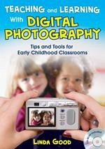 Teaching and Learning with Digital Photography - Good, Linda