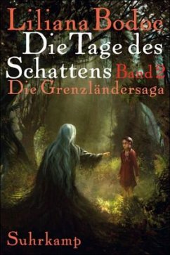 Die Tage des Schattens / Die Grenzländersaga Bd.2 - Bodoc, Liliana