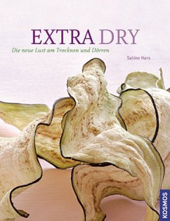 Extra dry - Die neue Lust am Trocknen und Dörren - Hans, Sabine