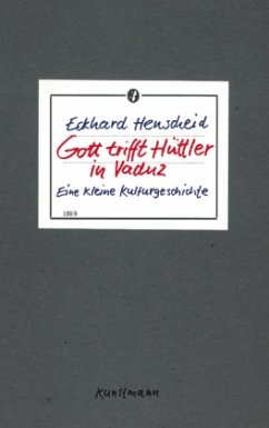 Gott trifft Hüttler in Vaduz - Henscheid, Eckhard