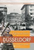 Aufgewachsen in Düsseldorf in den 40er & 50er Jahren