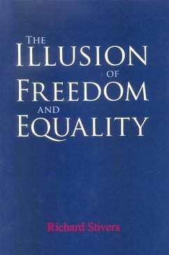 The Illusion of Freedom and Equality - Stivers, Richard