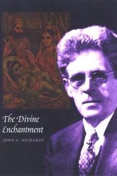 The Divine Enchantment: A Mystical Poem - Neihardt, John G.