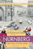 Aufgewachsen in Nürnberg in den 60er & 70er Jahren