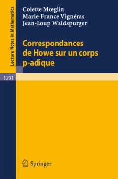 Correspondances de Howe sur un corps p-adique - Moeglin, Colette;Vignéras, Marie-France;Waldspurger, Jean-Loup