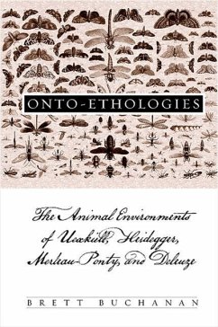 Onto-Ethologies: The Animal Environments of Uexkull, Heidegger, Merleau-Ponty, and Deleuze - Buchanan, Brett