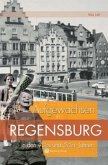 Aufgewachsen in Regensburg in den 40er & 50er Jahren