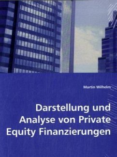 Darstellung und Analyse von Private Equity Finanzierungen - Wilhelm, Martin