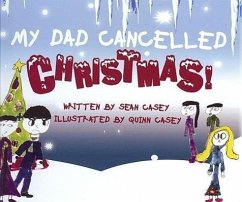 My Dad Cancelled Christmas! - Casey, Sean