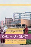 Aufgewachsen in Karl-Marx-Stadt in den 60er und 70er Jahren