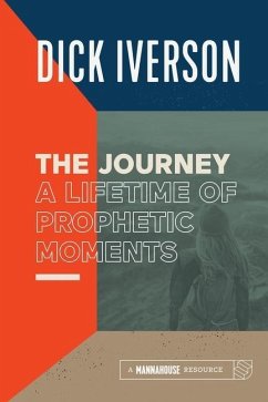The Journey: A Lifetime of Prophetic Moments - Iverson, Dick
