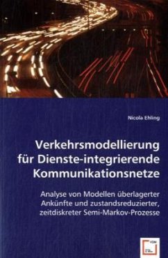 Verkehrsmodellierung für Dienste-integrierende Kommunikationsnetze - Ehling, Nicola