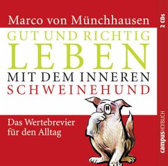 Gut und richtig leben mit dem inneren Schweinehund - Münchhausen, Marco von