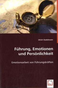 Führung, Emotionen und Persönlichkeit - Stadelmaier, Ulrich