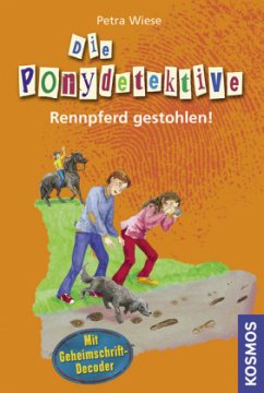 Die Ponydetektive - Rennpferd gestohlen! - Wiese, Petra