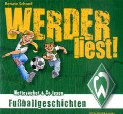 WERDER liest! Fußballgeschichten - Schoof, Renate