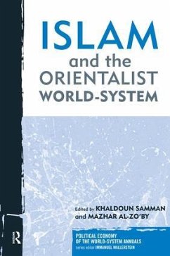 Islam and the Orientalist World-system - Samman, Khaldoun; Al-Zo'by, Mazhar