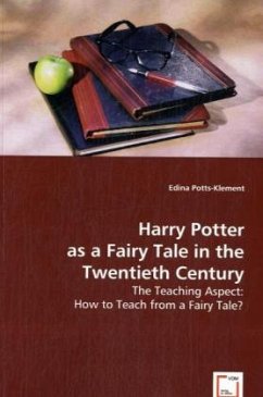 Harry Potter as a Fairy Tale in the Twentieth Century - Potts-Klement, Edina