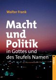 Macht und Politik in Gottes und des Teufels Namen