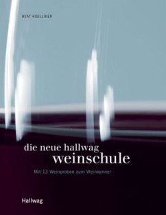 Die neue Hallwag Weinschule - Koelliker, Beat