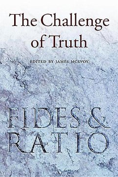 The Challenge of Truth: Reflections on Fides Et Ratio