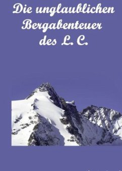 Cover Die unglaublichen Bergabenteuer des L. C.