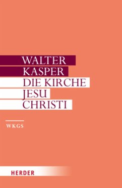 Die Kirche Jesu Christi / Gesammelte Schriften Bd.11 - Kasper, Walter