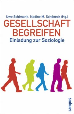 Gesellschaft begreifen - Schimank, Uwe / Schöneck, Nadine M. (Hrsg.)