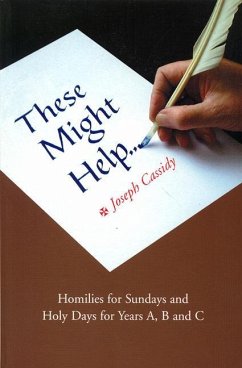 These Might Help Too: Homilies for Cycle C - Cassidy, Joseph