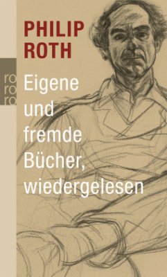 Eigene und fremde Bücher, wiedergelesen - Roth, Philip