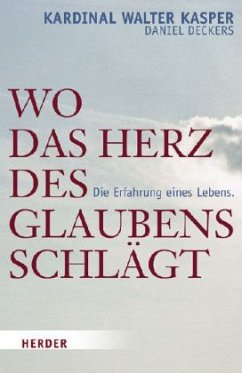 Wo das Herz des Glaubens schlägt - Kasper, Walter