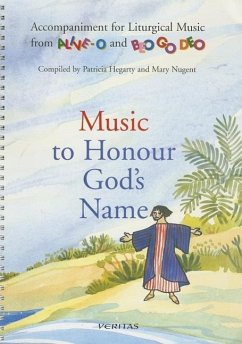 Music to Honour God's Name: Accompaniment for Liturigal Music from Alive-O and Beo Go Deo - Nugent, Mary