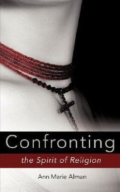 Confronting the spirit of religion - Alman, Ann Marie