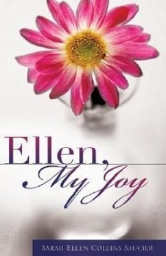 Ellen, My Joy - Saucier, Sarah Ellen Collins