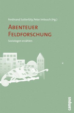 Abenteuer Feldforschung - Sutterlüty, Ferdinand / Imbusch, Peter (Hrsg.)