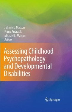 Assessing Childhood Psychopathology and Developmental Disabilities - Matson, Johnny L. / Andrasik, Frank / Matson, Michael L. (ed.)