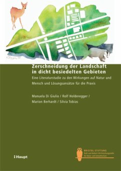 Zerschneidung der Landschaft in dicht besiedelten Gebieten - Di Giulio, Manuela;Holderegger, Rolf;Bernhardt, Marion