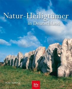 Natur-Heiligtümer in Deutschland - Schulz, Olaf