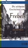 Die schönsten Geschichten vom Frebels Karl und seiner Bande
