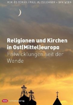 Religionen und Kirchen in Ost(Mittel)europa - Zulehner, Paul Michael;Tomka, Miklós;Naletova, Inna