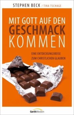 Mit Gott auf den Geschmack kommen - Beck, Stephen