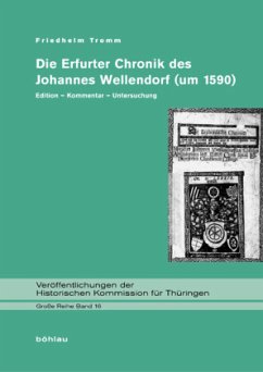 Die Erfurter Chronik des Johannes Wellendorf (um 1590) - Tromm, Friedhelm