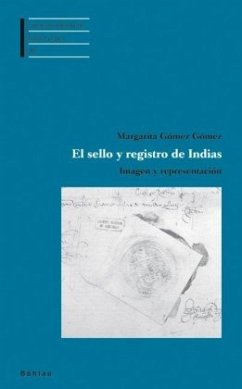El sello y registro de Indias - Gómez, Margarita Gómez
