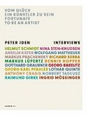 'Vom Glück Künstler zu sein' Peter Iden Interviews. Fortunate to be an Artist