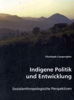 Indigene Politik und Entwicklung - Campregher, Christoph