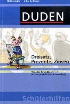 Dreisatz, Prozente, Zinsen, 6.-8. Klasse / Duden Schülerhilfen