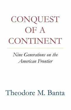 Conquest of a Continent - Banta, Theodore M.