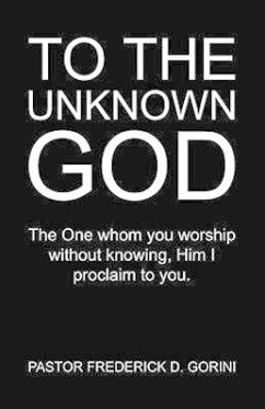 To the Unknown God - Gorini, Frederick D.