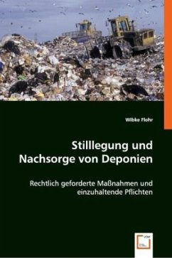 Stilllegung und Nachsorge von Deponien - Flohr, Wibke