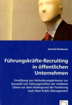 Führungskräfte-Recruiting in öffentlichen Unternehmen - Neuhauser, Gerhard